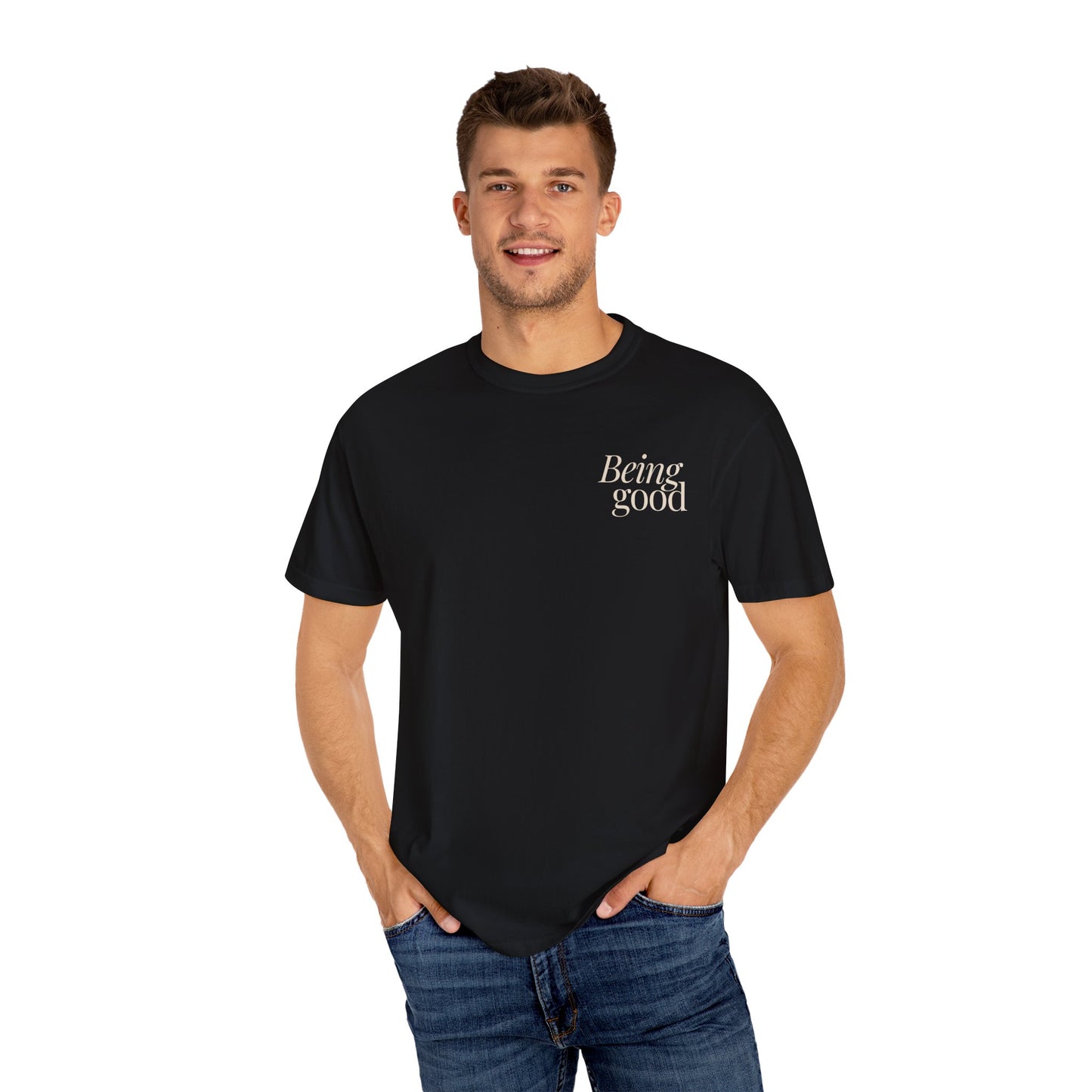 Being Good T-Shirt